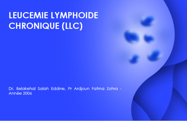 LEUCEMIE LYMPHOIDE CHRONIQUE (LLC)